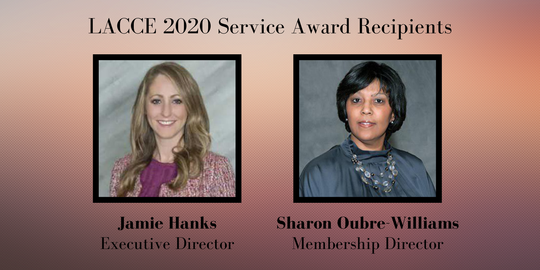 2020 LACCE service award recipients Sharon Oubre Williams and Jamie Hanks